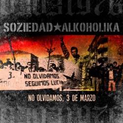 Soziedad Alkoholika : No Olvidamos, 3 de Marzo